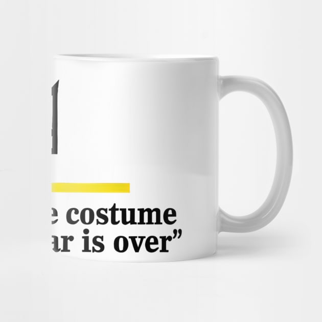 I’ll Wear the Costume when This War Is Over by ArtistTee ⭐⭐⭐⭐⭐